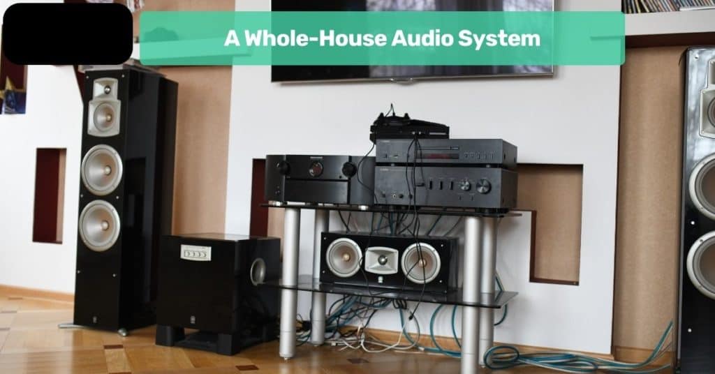 A Whole-House Audio System