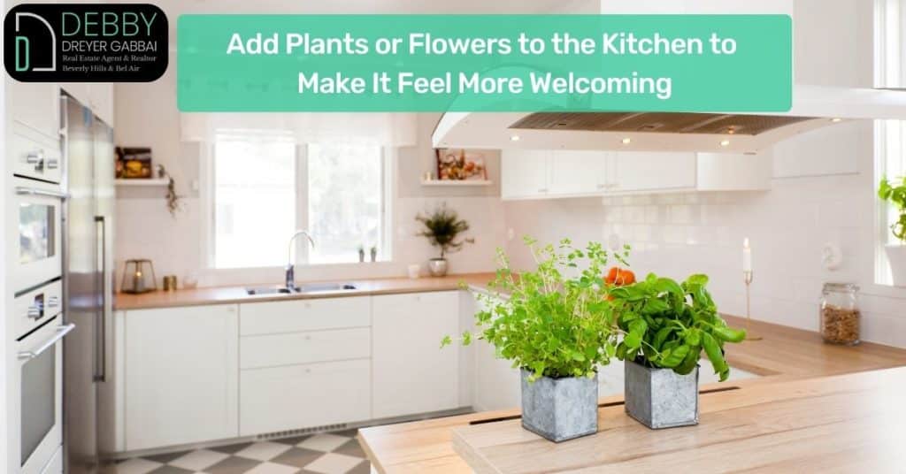 Add Plants or Flowers to the Kitchen to Make It Feel More Welcoming