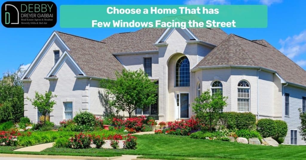 Choose a Home That has Few Windows Facing the Street