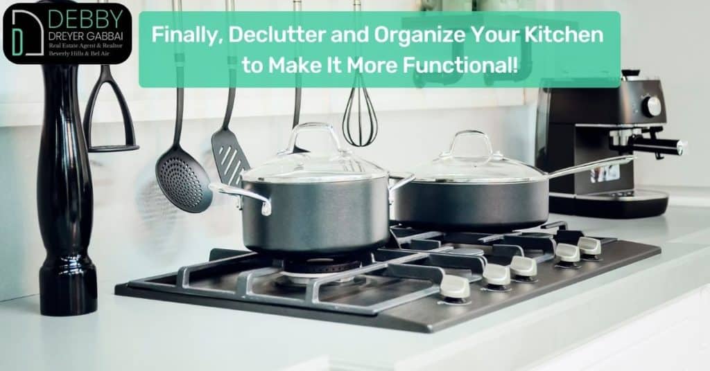 Finally, Declutter and Organize Your Kitchen to Make It More Functional!