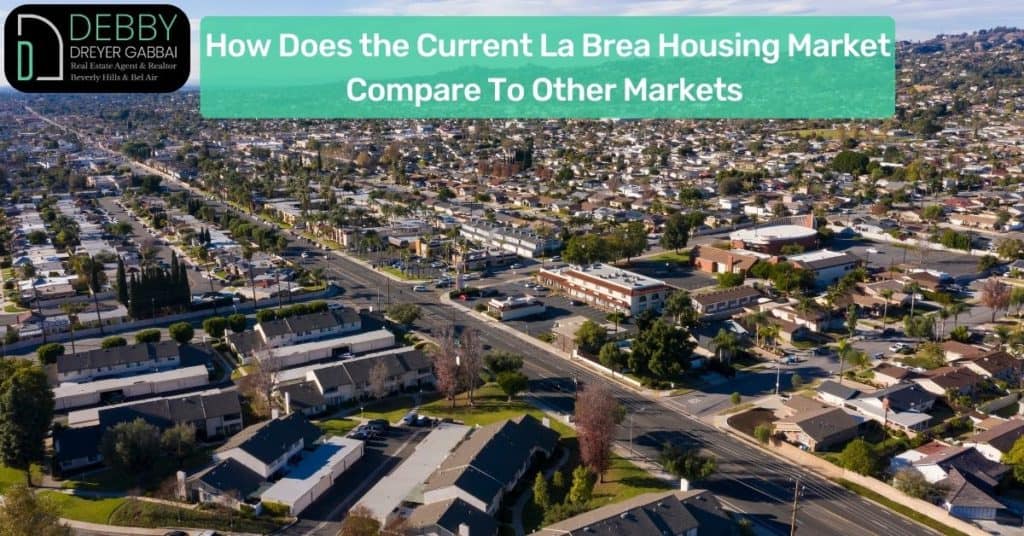 How Does the Current La Brea Housing Market Compare To Other Markets
