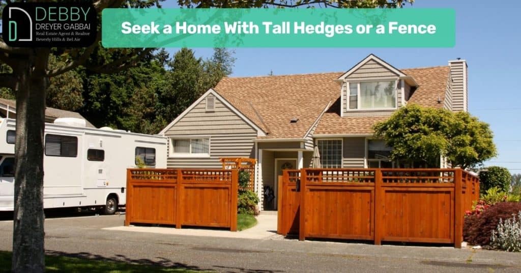 Seek a Home With Tall Hedges or a Fence