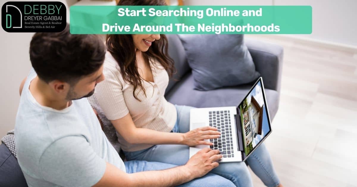 Start Searching Online and Drive Around The Neighborhoods