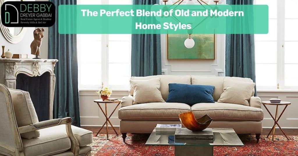 The Perfect Blend of Old and Modern Home Styles