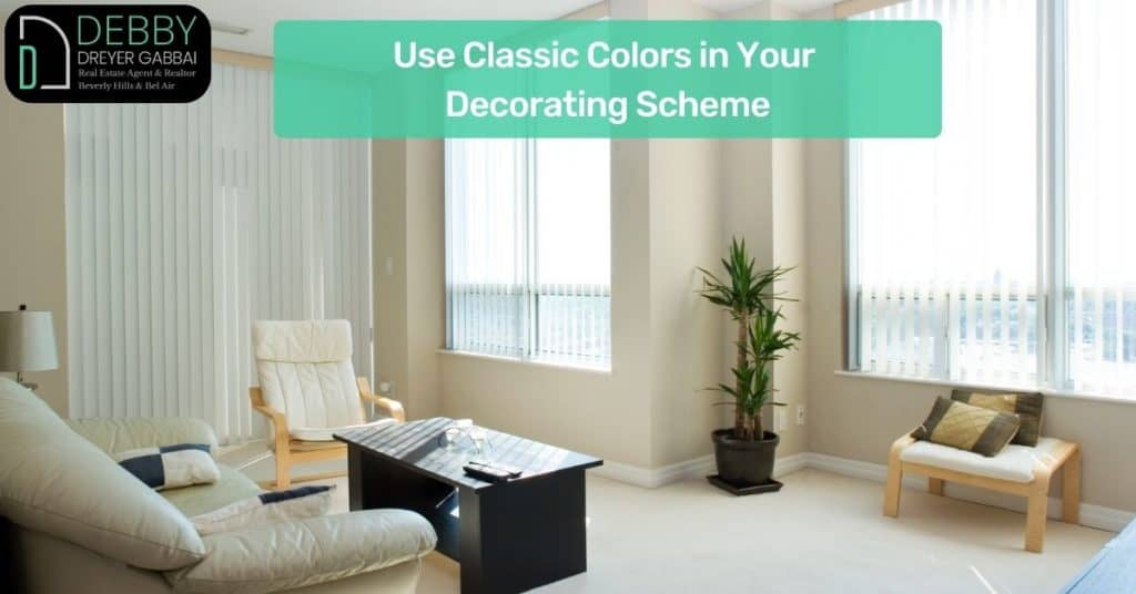 Use Classic Colors in Your Decorating Scheme
