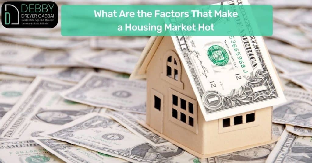 What Are the Factors That Make a Housing Market Hot