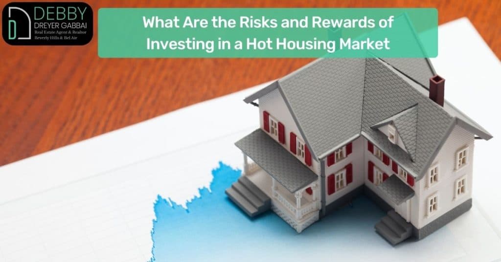 What Are the Risks and Rewards of Investing in a Hot Housing Market