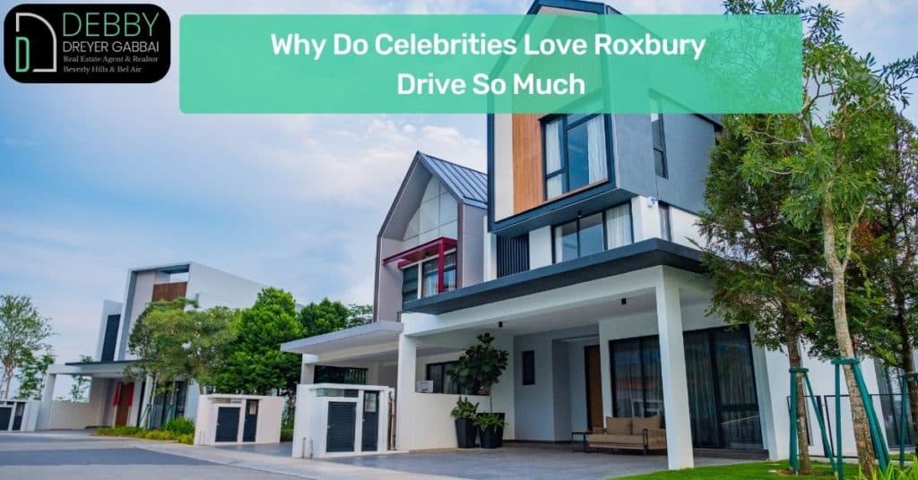 Why Do Celebrities Love Roxbury Drive So Much