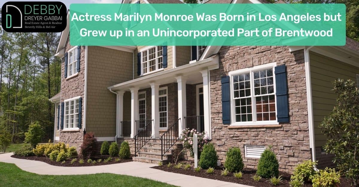 Actress Marilyn Monroe Was Born in Los Angeles but Grew up in an Unincorporated Part of Brentwood