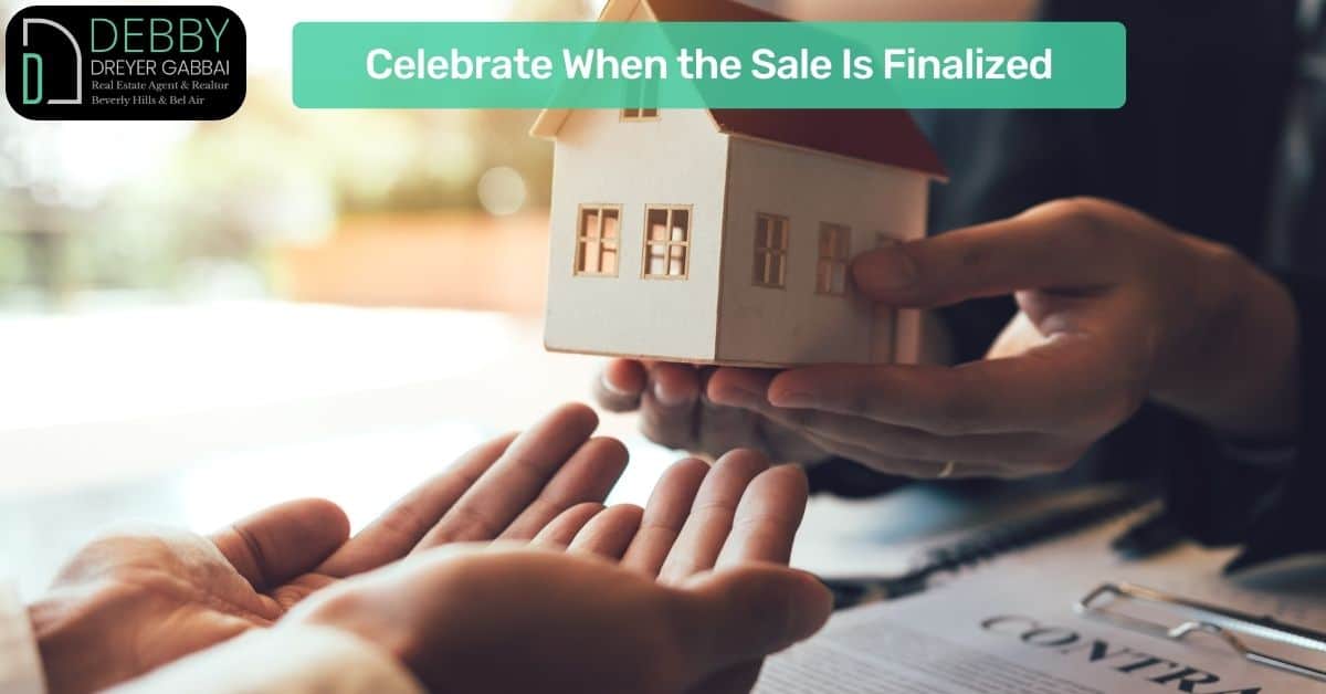 Celebrate When the Sale Is Finalized