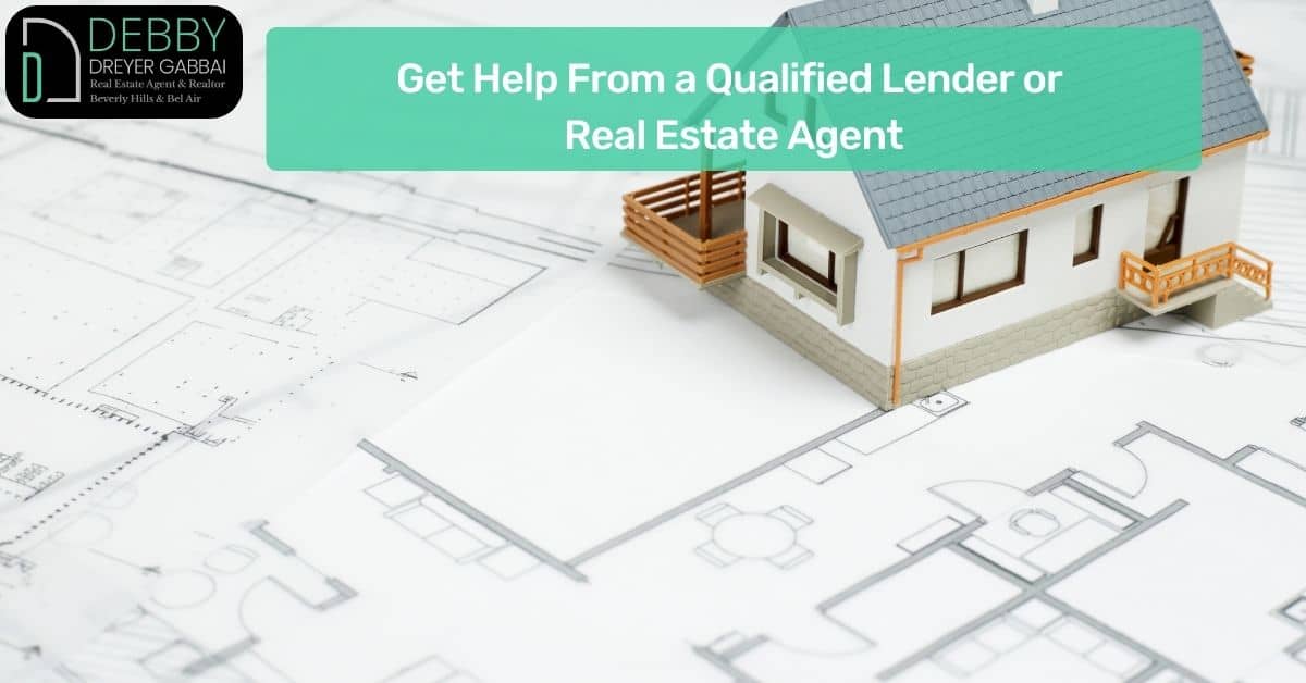 Get Help From a Qualified Lender or Real Estate Agent