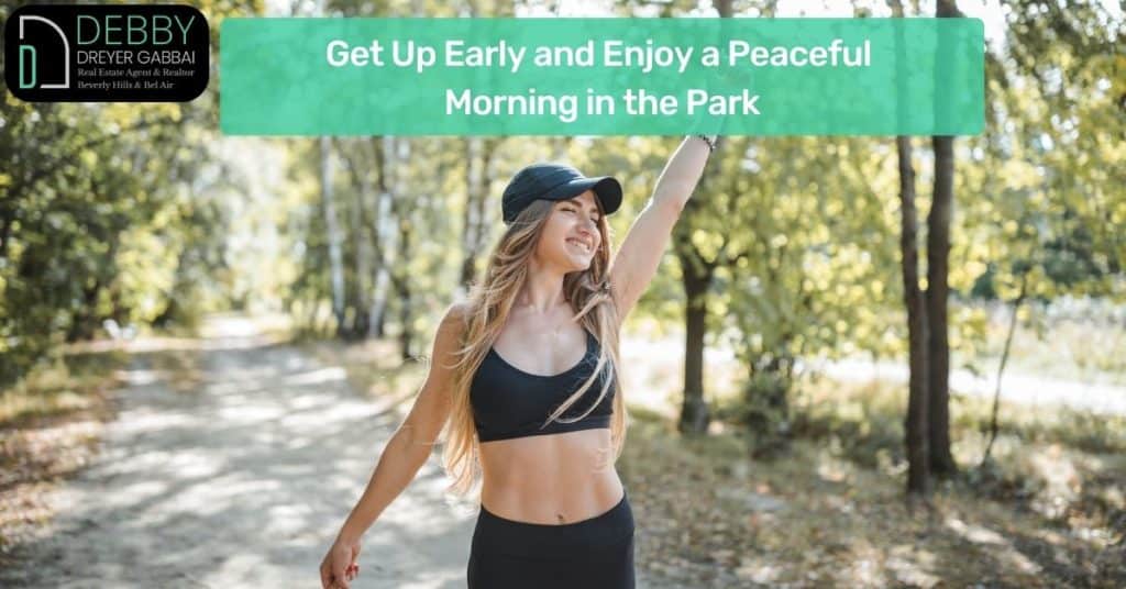 Get Up Early and Enjoy a Peaceful Morning in the Park