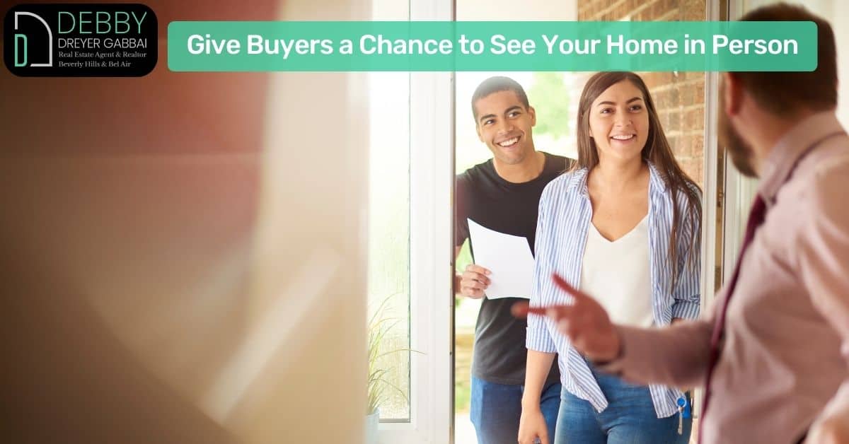 Give Buyers a Chance to See Your Home in Person
