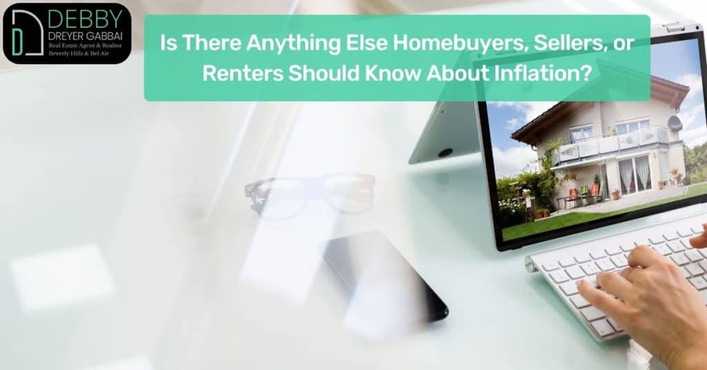 Is There Anything Else Homebuyers, Sellers, or Renters Should Know About Inflation