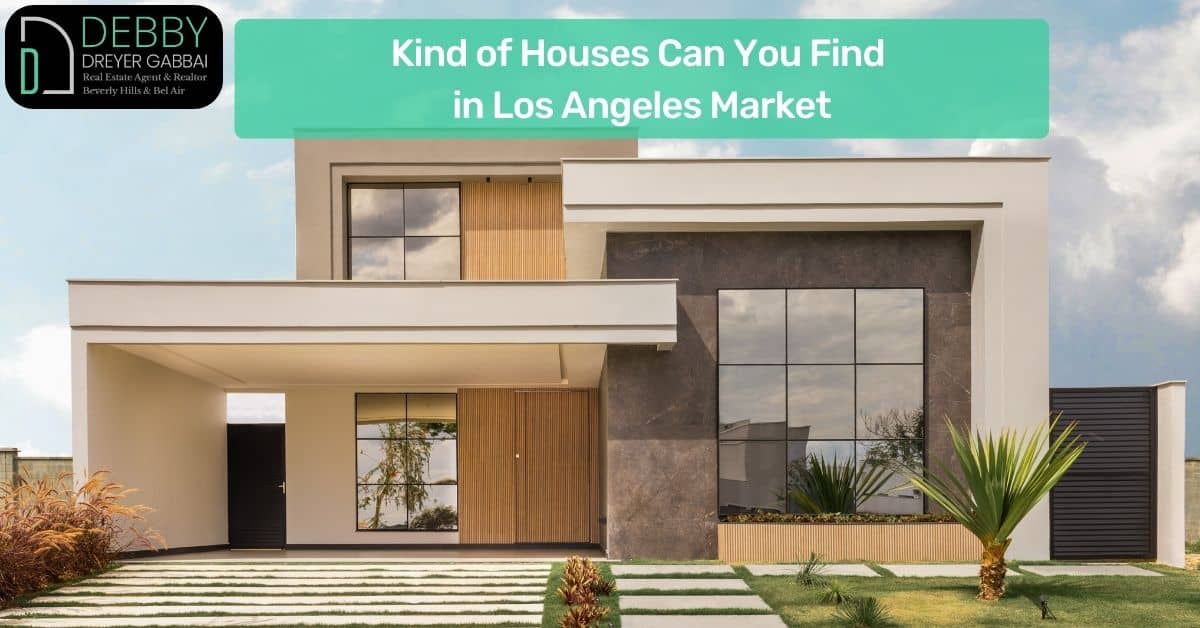 Kind of Houses Can You Find in Los Angeles Market
