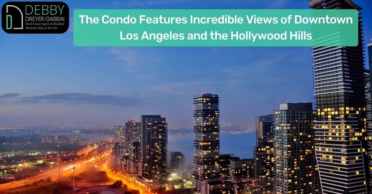 The Condo Features Incredible Views of Downtown Los Angeles and the Hollywood Hills