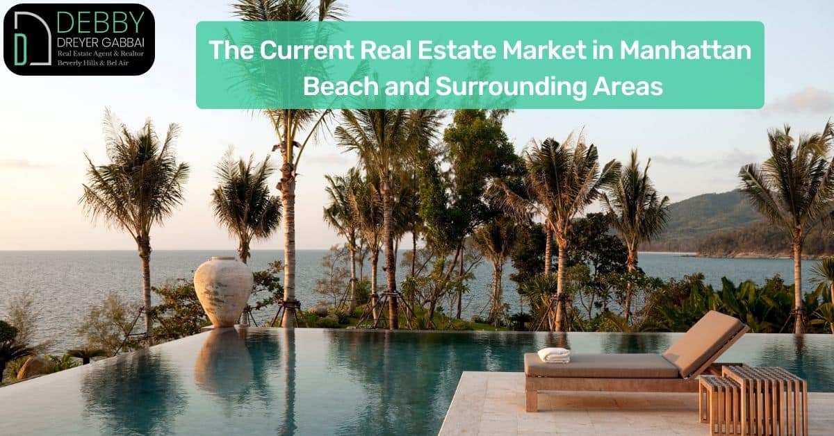 The Current Real Estate Market in Manhattan Beach and Surrounding Areas
