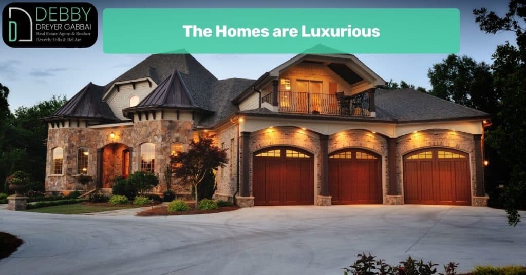 The Homes are Luxurious