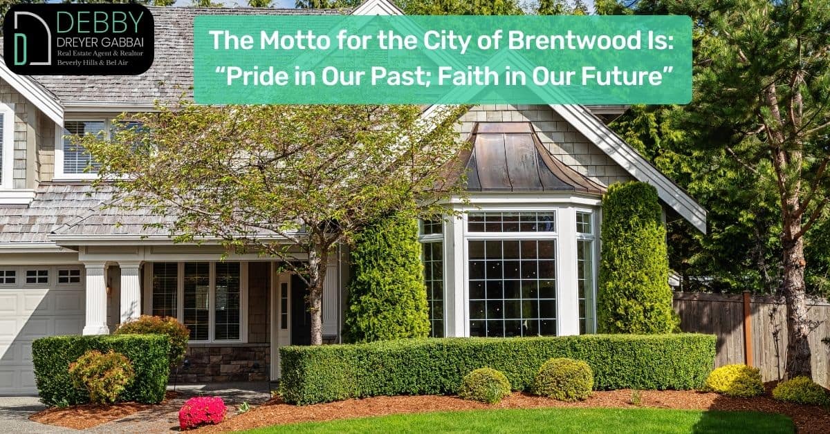 The Motto for the City of Brentwood Is_ “Pride in Our Past; Faith in Our Future”