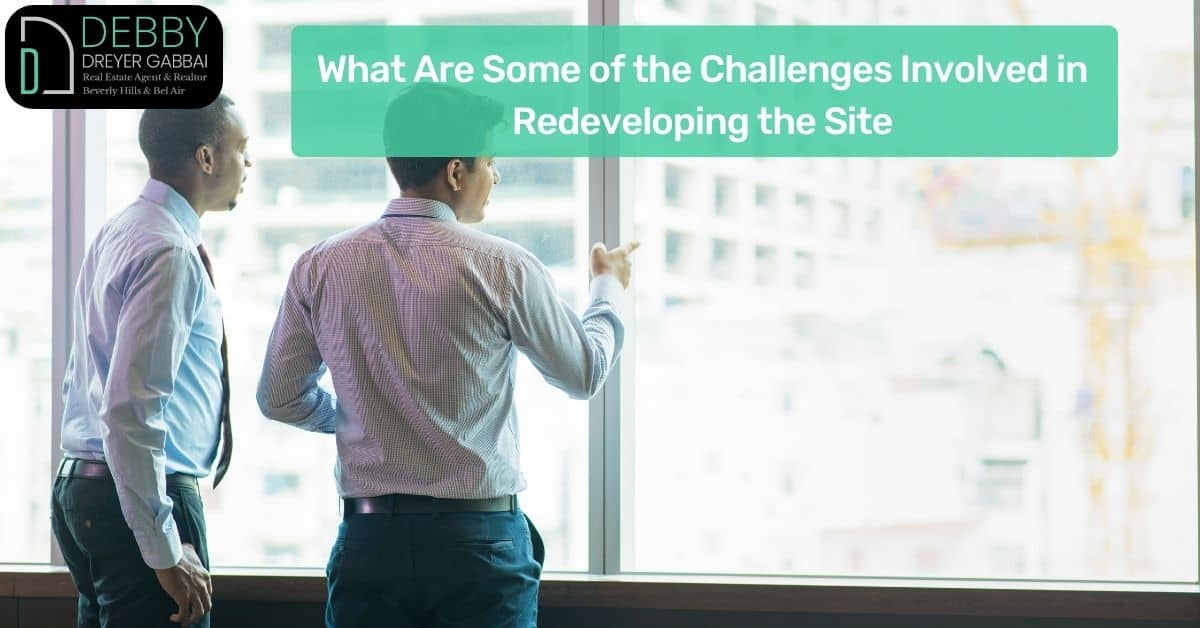 What Are Some of the Challenges Involved in Redeveloping the Site