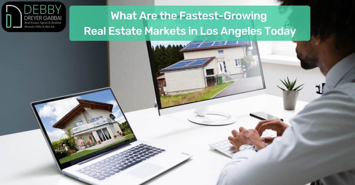What Are the Fastest-Growing Real Estate Markets in Los Angeles Today