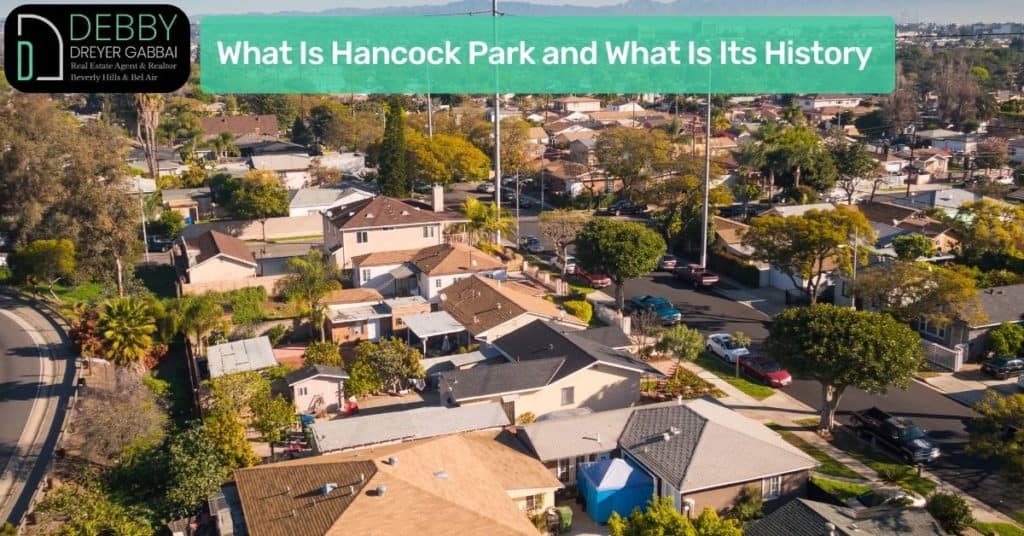 What Is Hancock Park and What Is Its History