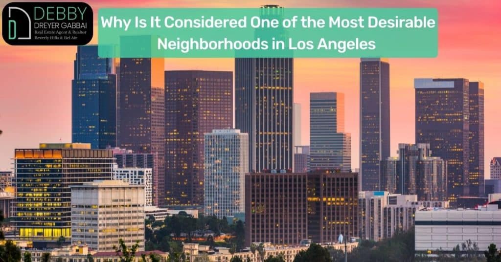 Why Is It Considered One of the Most Desirable Neighborhoods in Los Angeles