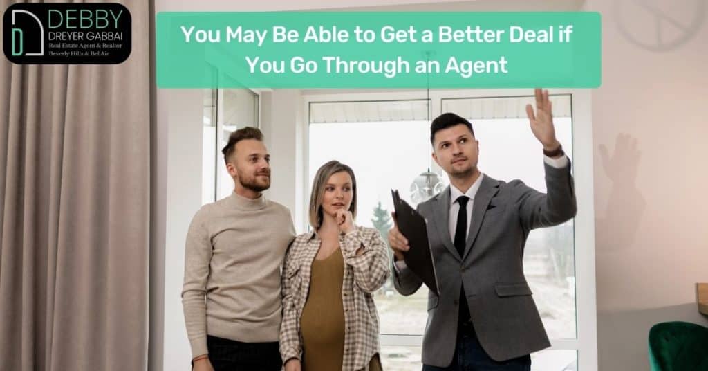 You May Be Able to Get a Better Deal if You Go Through an Agent 